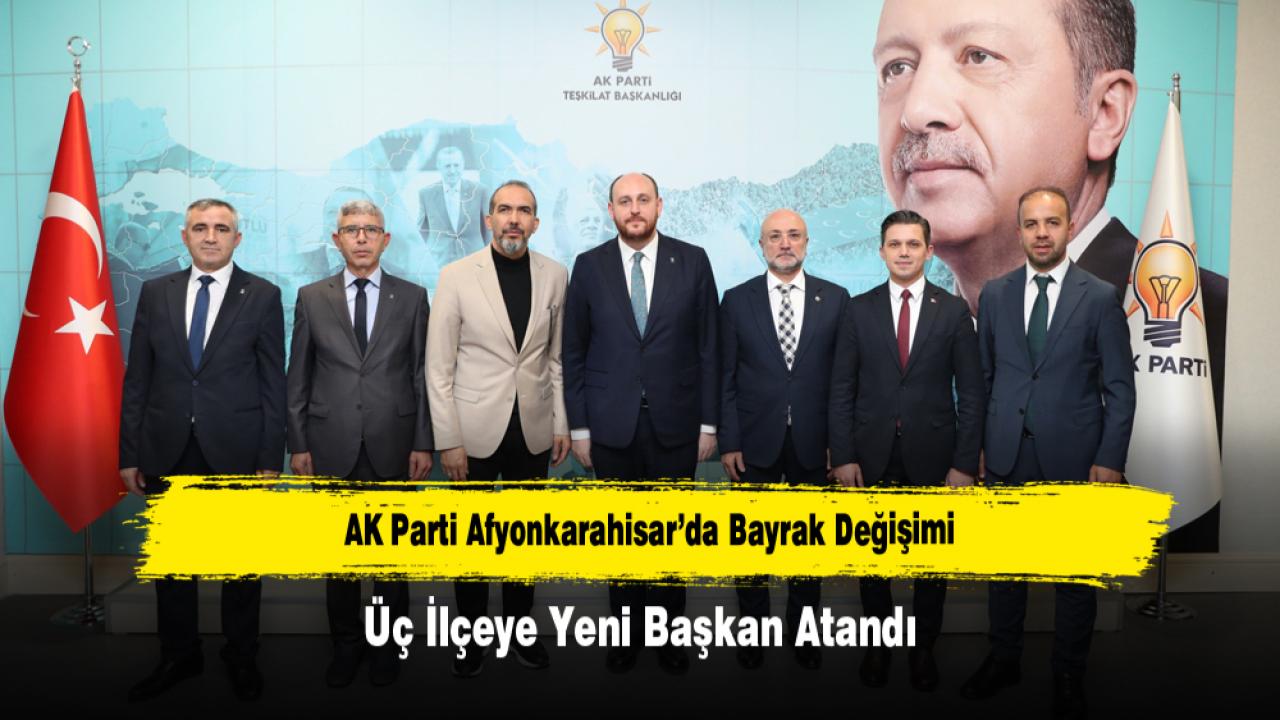 AK Parti Afyonkarahisar’da Üç İlçede Bayrak Değişimi