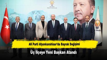 AK Parti Afyonkarahisar’da Üç İlçede Bayrak Değişimi