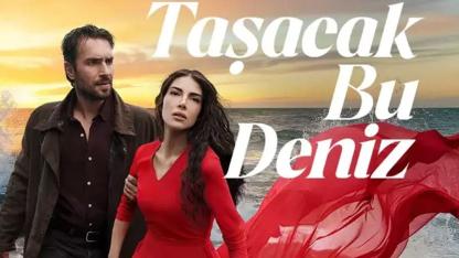 “Taşacak Bu Deniz” 9. Bölüm Fragmanı Heyecanla Bekleniyor! Yeni Bölümde Neler Yaşanacak?