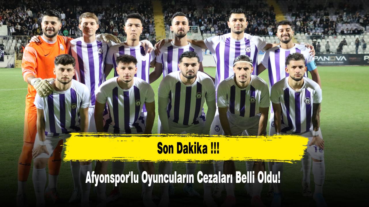 Afyonspor'lu Oyuncuların Cezaları Belli Oldu!