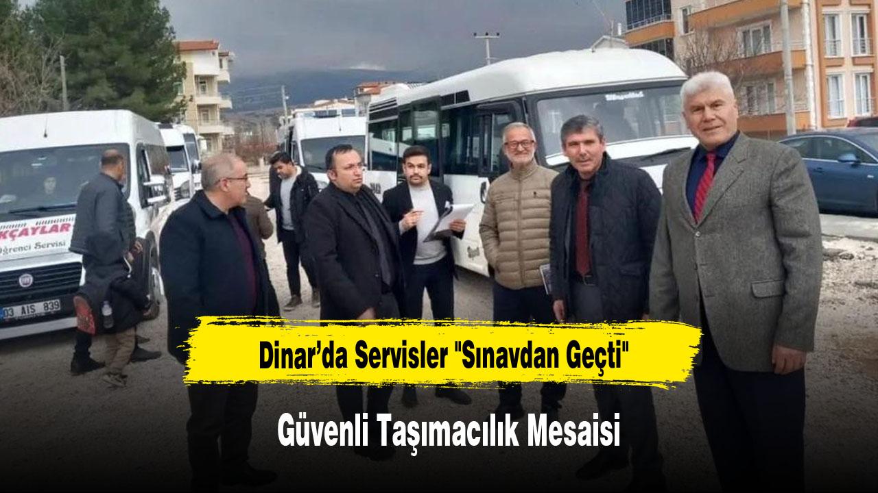 Dinar’da Servisler "Sınavdan Geçti": Güvenli Taşımacılık Mesaisi