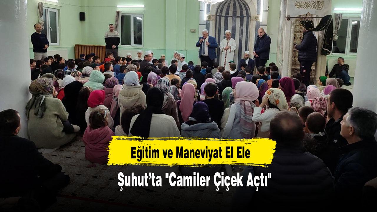 Eğitim ve Maneviyat El Ele: Şuhut’ta "Camiler Çiçek Açtı"