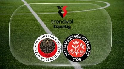 Gençlerbirliği - Fatih Karagümrük Maçı Ne Zaman, Saat Kaçta, Hangi Kanalda?