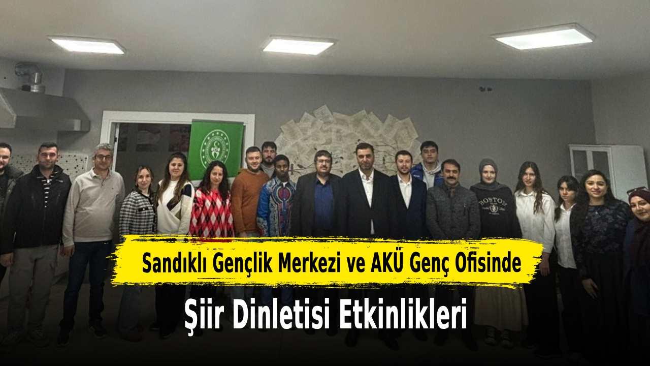 Sandıklı Gençlik Merkezi ve AKÜ Genç Ofisinde Şiir Dinletisi Etkinlikleri