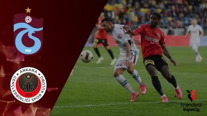 Trendyol Süperlig'de 17.Hafta: Gençlerbirliği - Trabzonspor Maçı Ne Zaman, Saat Kaçta, Hangi Kanalda?