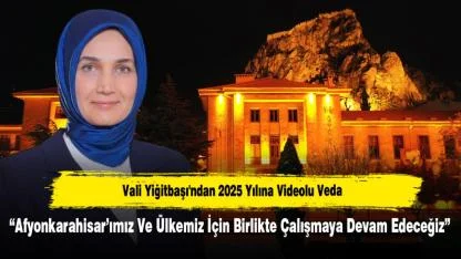 Vali Yiğitbaşı'ndan 2025 Yılına Videolu Veda