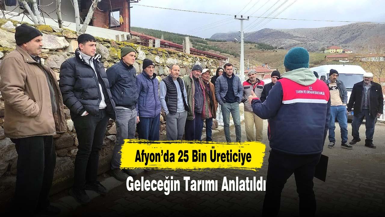 Afyon’da 25 Bin Üreticiye Geleceğin Tarımı Anlatıldı
