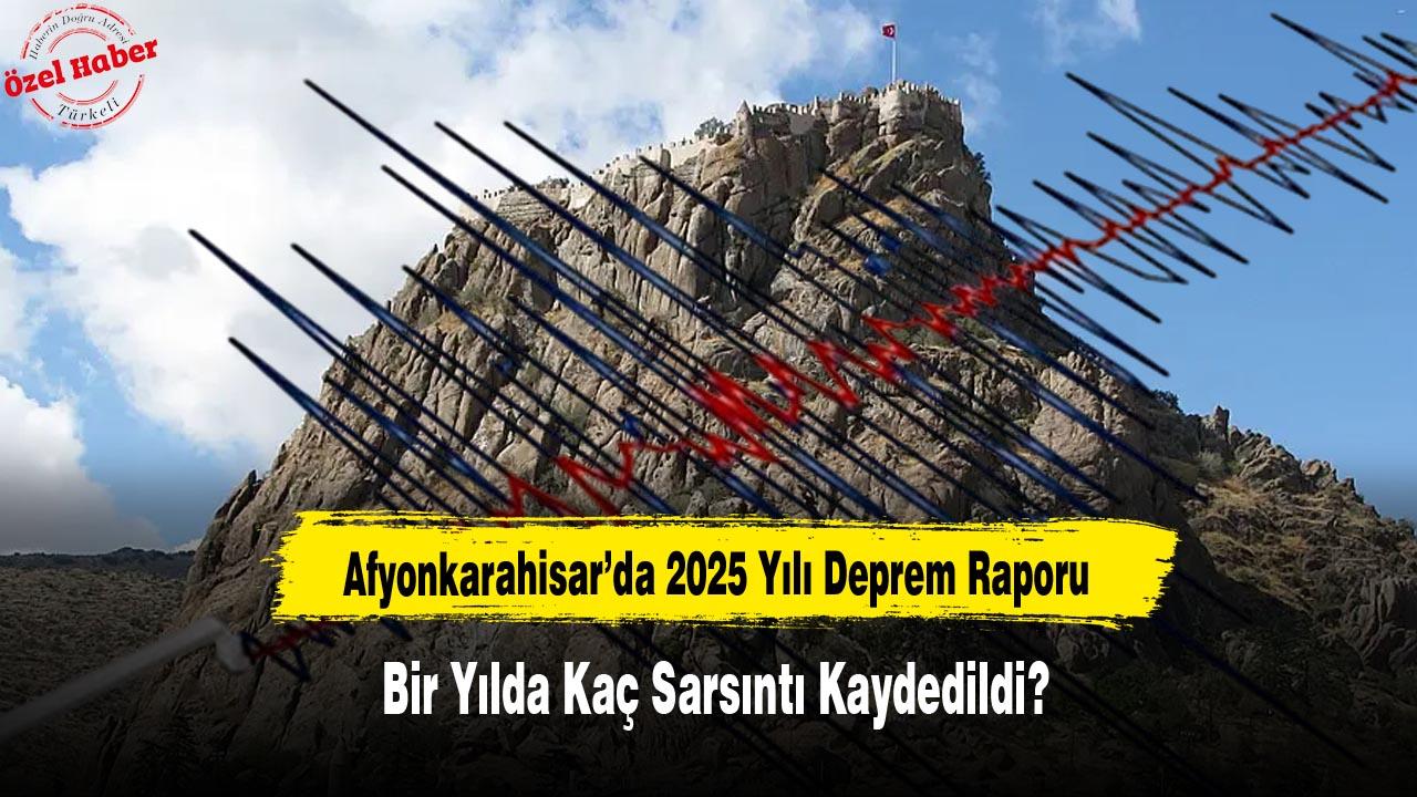 Afyonkarahisar’da 2025 Yılı Deprem Raporu: Bir Yılda Kaç Sarsıntı Kaydedildi?