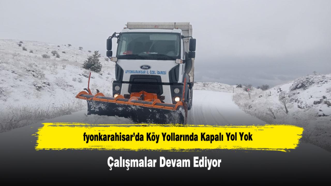 Afyonkarahisar’da Köy Yollarında Kapalı Yol Yok, Çalışmalar Devam Ediyor