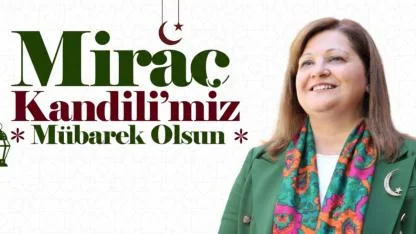Başkan Burcu Köksal’dan Miraç Kandili Mesajı