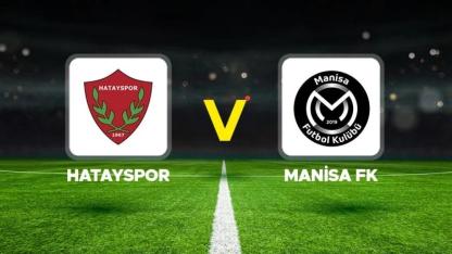 Hatayspor – Manisa FK Maçı Ne Zaman, Saat Kaçta, Hangi Kanalda?
