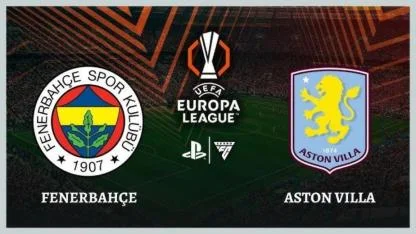 Fenerbahçe -Aston Villa Maçı Sonucu Ne Oldu? Maç Sonucu ve Tüm Detaylar!