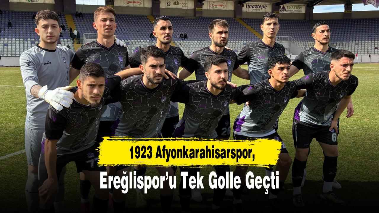 1923 Afyonkarahisarspor, Ereğlispor’u Tek Golle Geçti