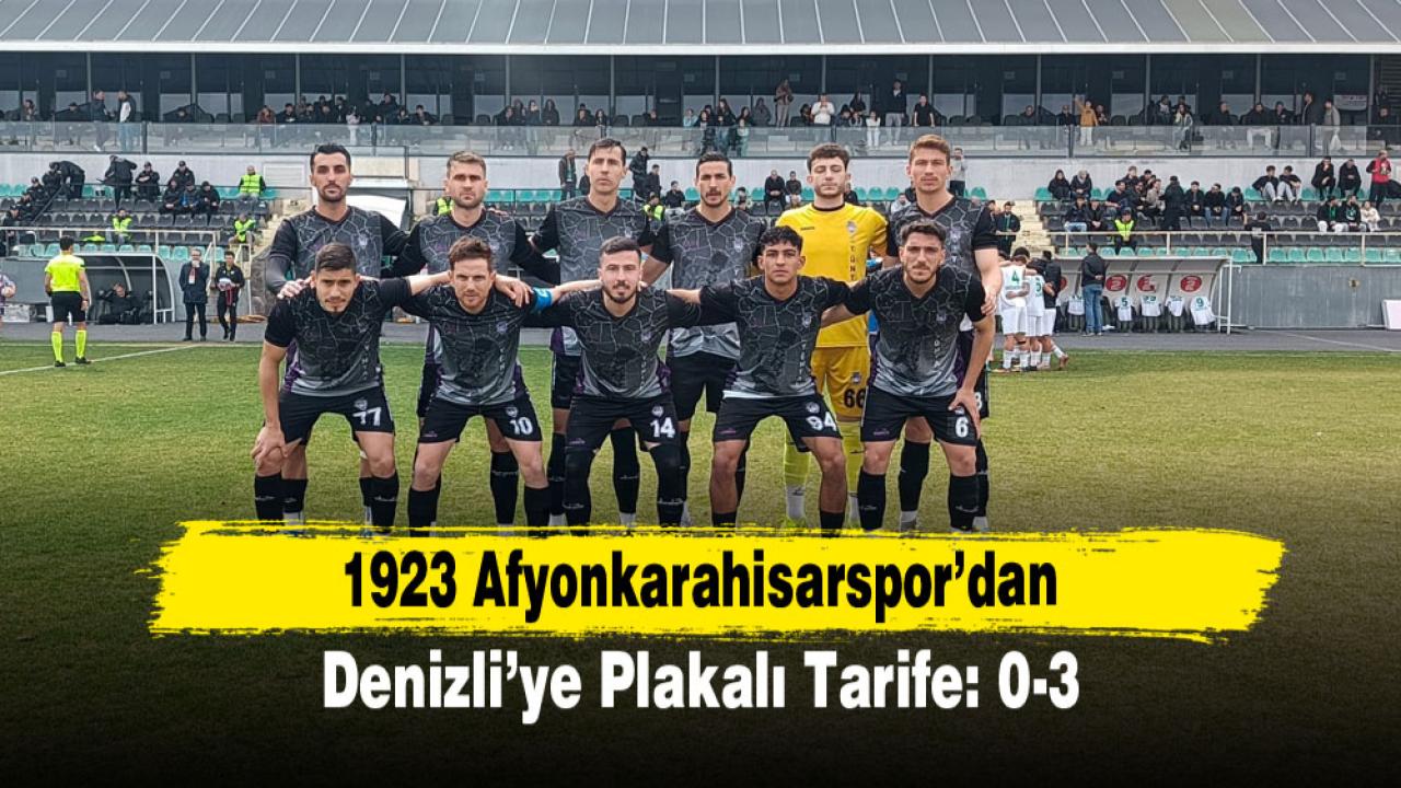 1923 Afyonkarahisarspor’dan Denizli’ye Plakalı Tarife: 0-3