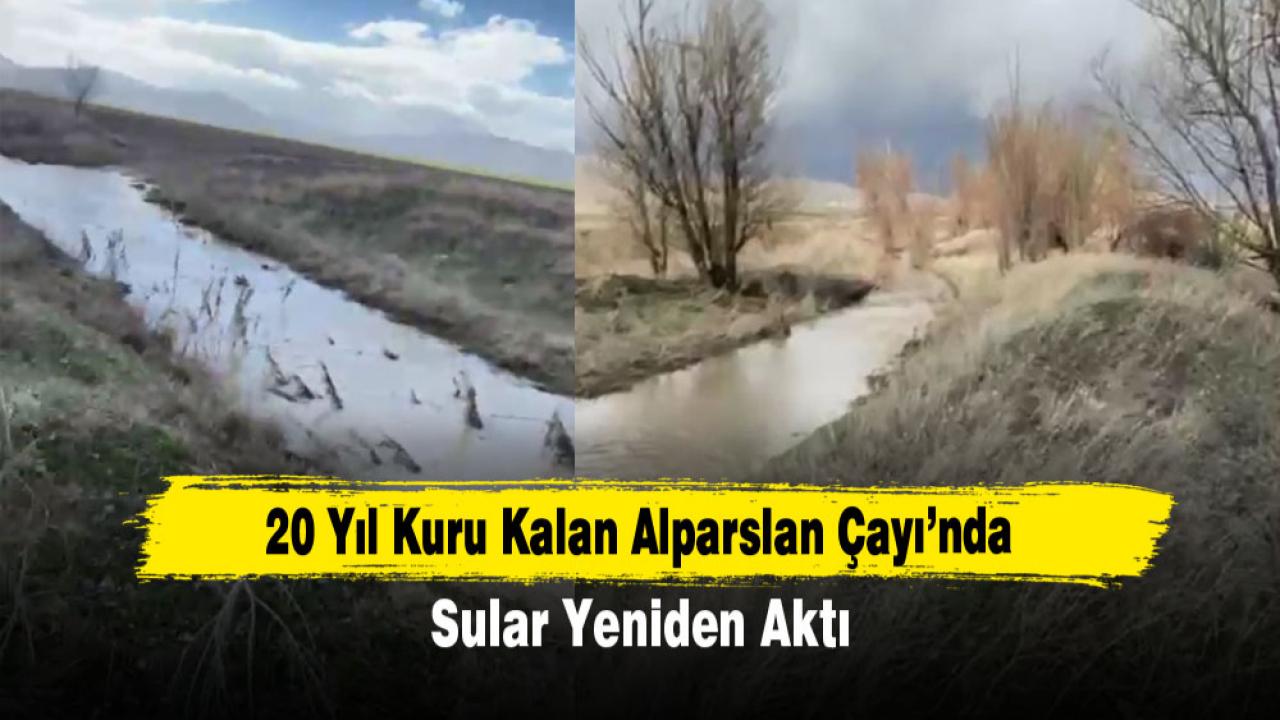 20 Yıl Kuru Kalan Alparslan Çayı’nda Sular Yeniden Aktı