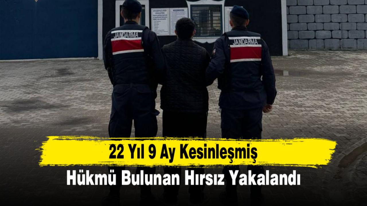 22 Yıl 9 Ay Kesinleşmiş Hükmü Bulunan Hırsız Yakalandı