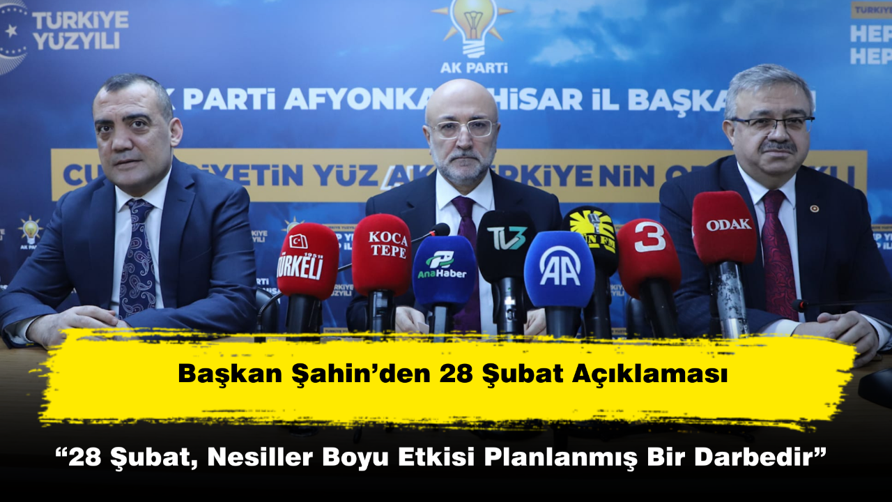 “28 Şubat, Nesiller Boyu Etkisi Planlanmış Bir Darbedir”