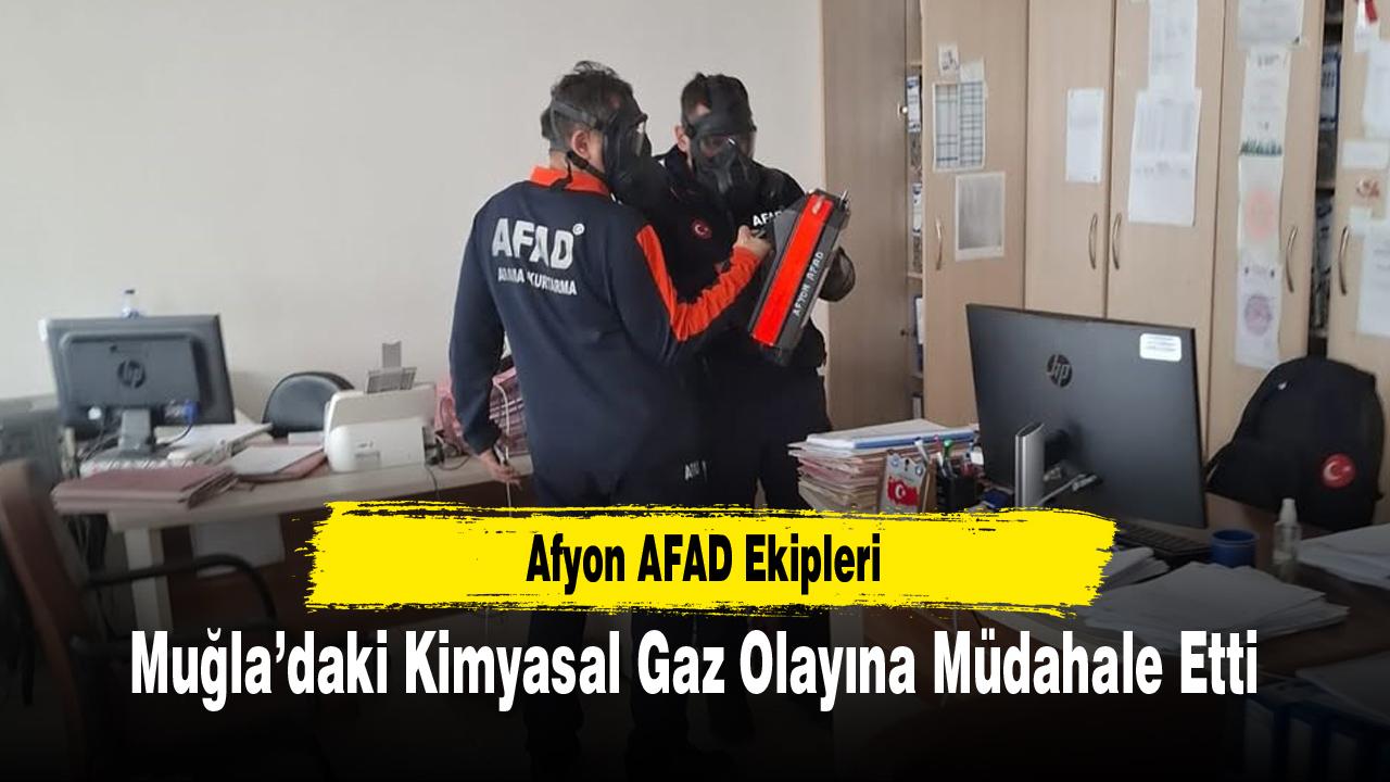 Afyon AFAD Ekipleri Muğla’daki Kimyasal Gaz Olayına Müdahale Etti