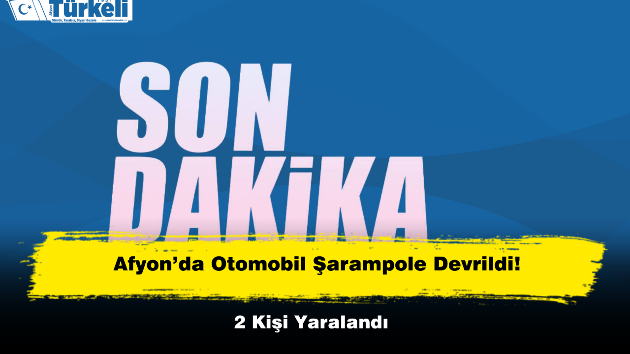 Afyon’da Otomobil Şarampole Devrildi! 2 Kişi Yaralandı