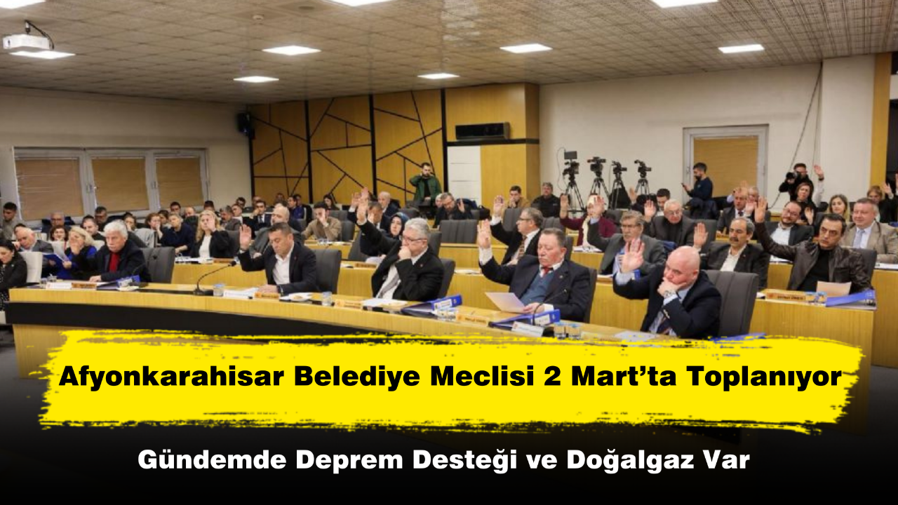 Afyonkarahisar Belediye Meclisi 2 Mart’ta Toplanıyor