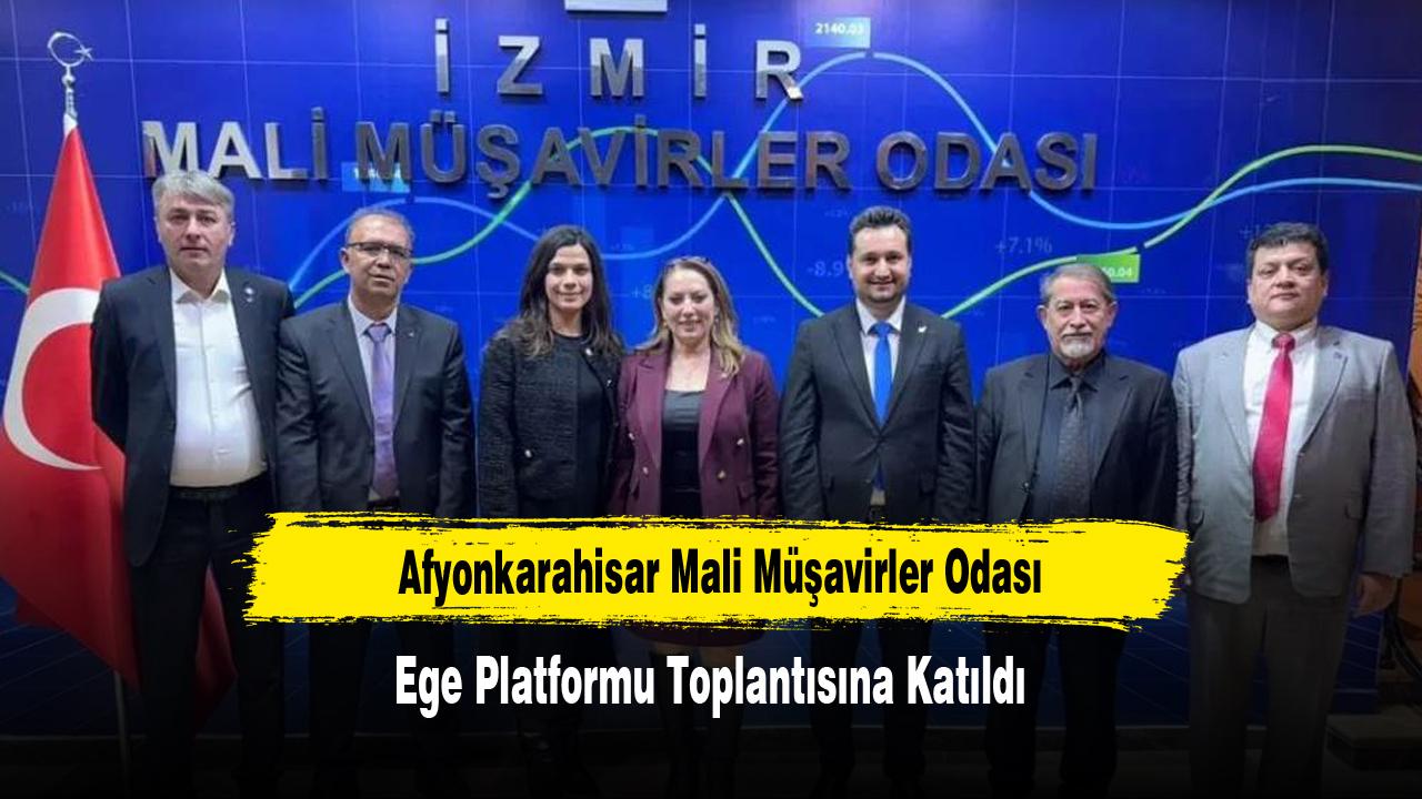 Afyonkarahisar Mali Müşavirler Odası Ege Platformu Toplantısına Katıldı