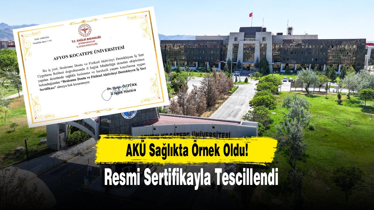 AKÜ Sağlıkta Örnek Oldu! Resmi Sertifikayla Tescillendi