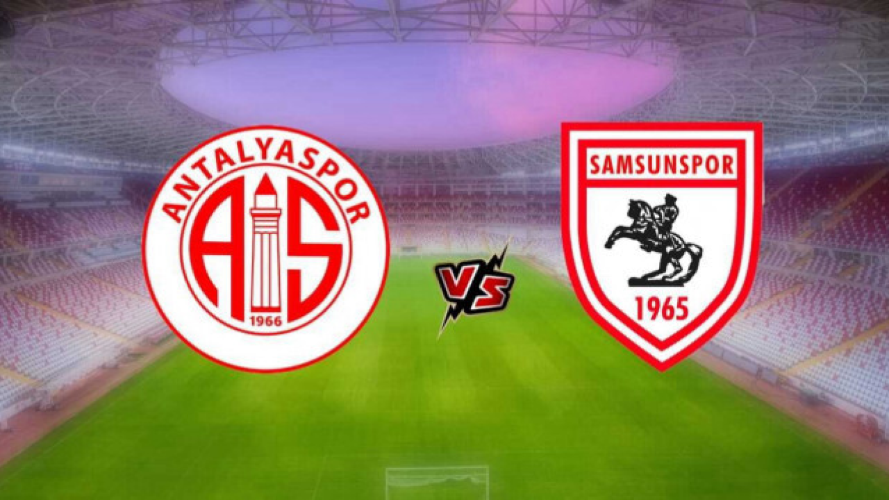 Antalyaspor - Samsunspor Süper Lig Maçı: Tarih, Saat ve Canlı Yayın Detayları!
