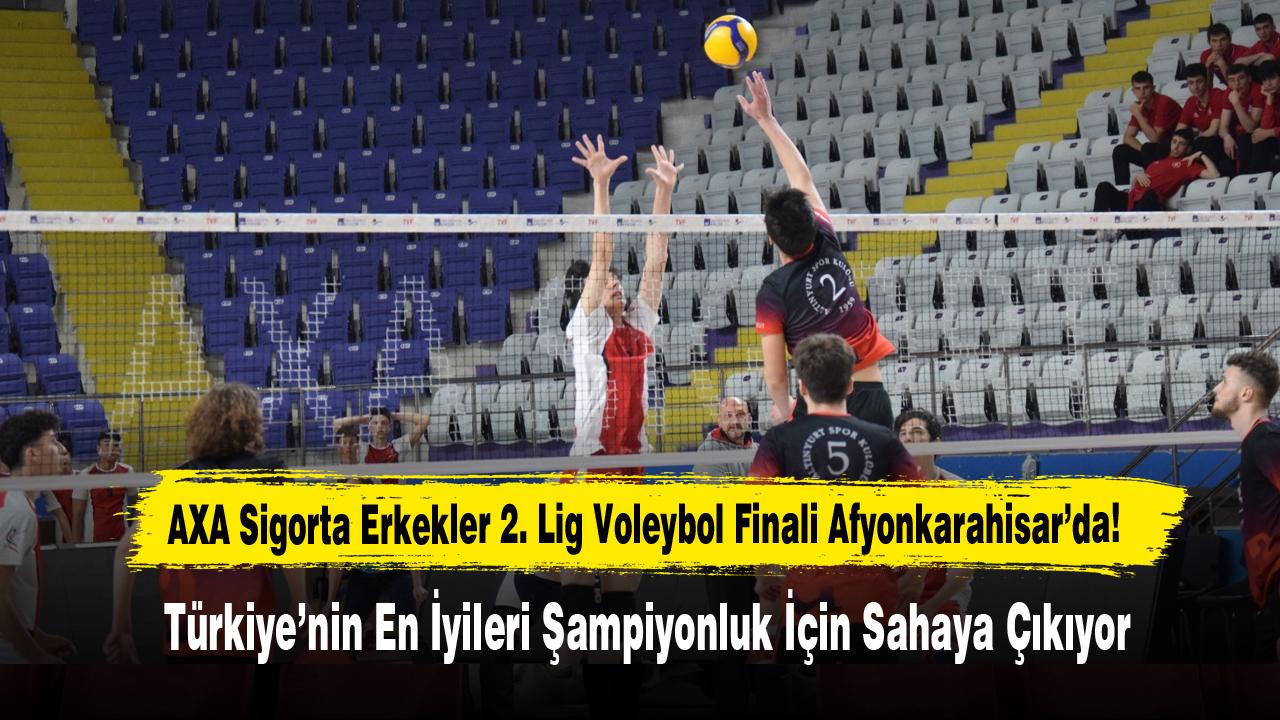 AXA Sigorta Erkekler 2. Lig Voleybol Finali Afyonkarahisar’da