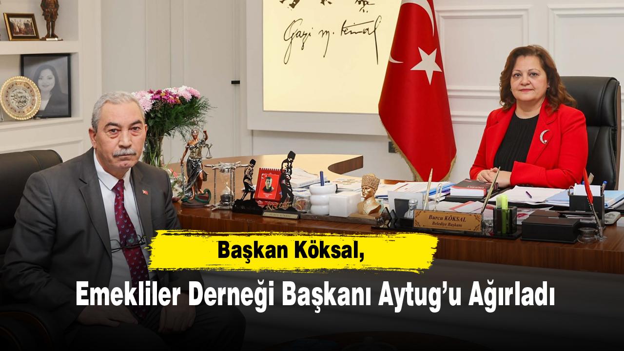 Başkan Köksal, Emekliler Derneği Başkanı Aytug’u Ağırladı