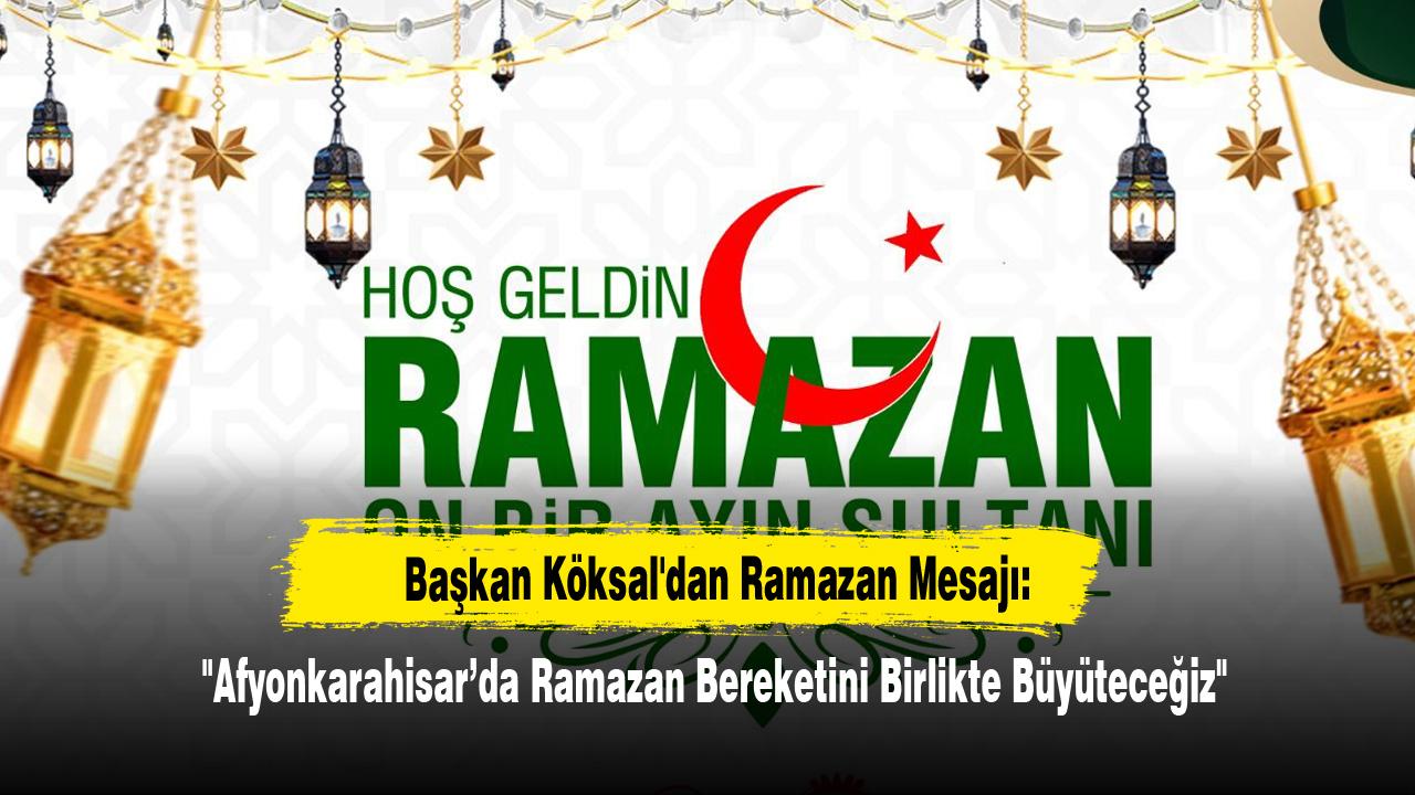 Başkan Köksal'dan Ramazan Mesajı