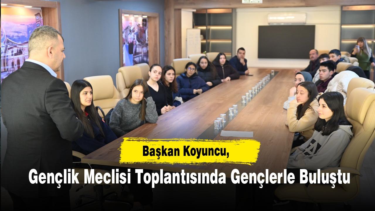 Başkan Koyuncu, Gençlik Meclisi Toplantısında Gençlerle Buluştu