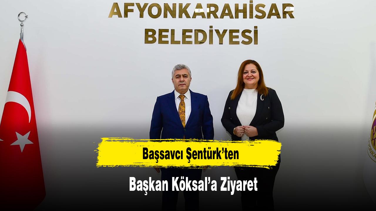 Başsavcı Şentürk’ten Başkan Köksal’a Ziyaret