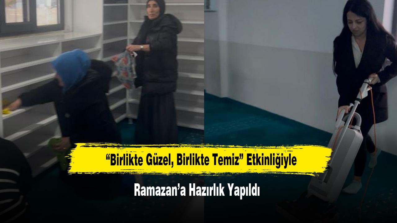 “Birlikte Güzel, Birlikte Temiz” Etkinliğiyle Ramazan’a Hazırlık Yapıldı