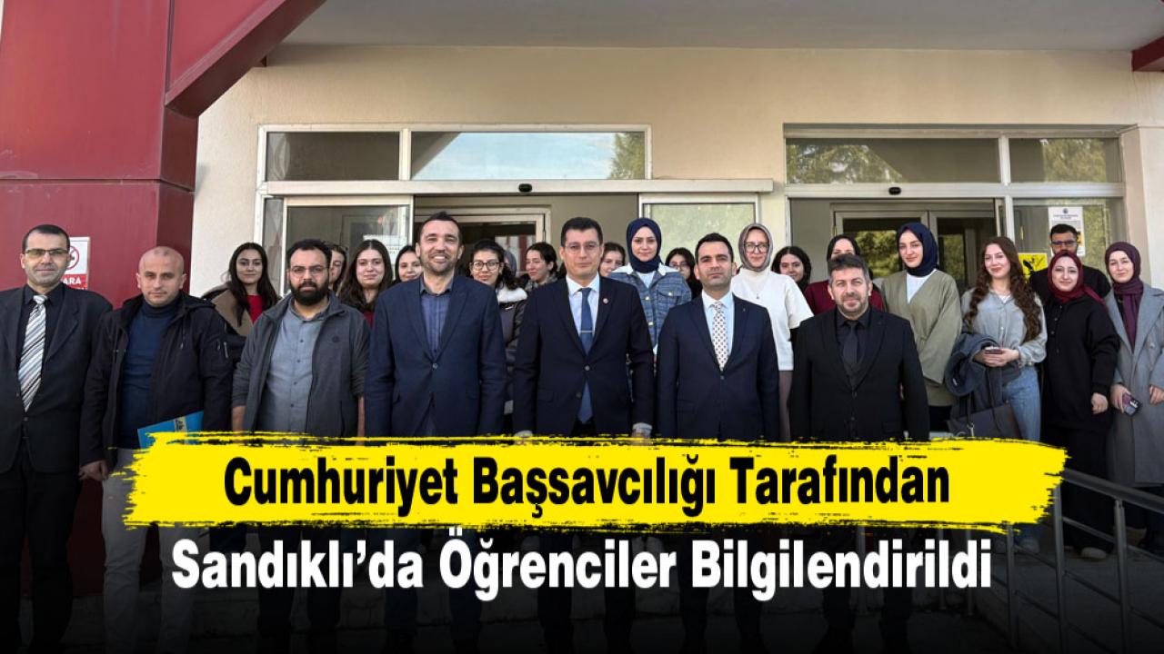 Cumhuriyet Başsavcılığı tarafından Sandıklı’da öğrenciler bilgilendirildi