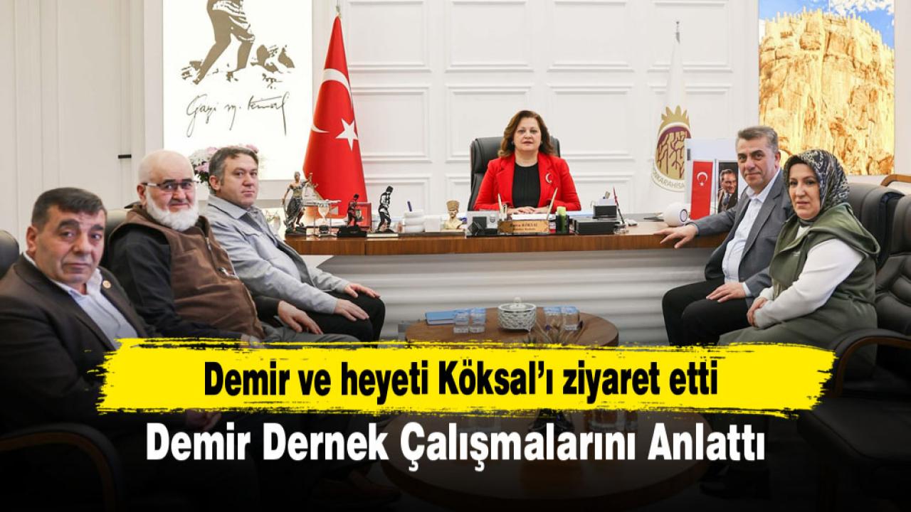Demir ve heyeti Köksal’ı ziyaret etti