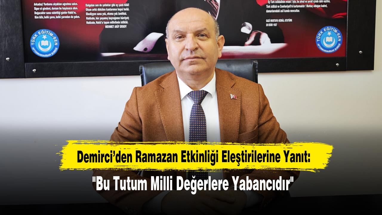 Demirci’den Ramazan Etkinliği Eleştirilerine Yanıt