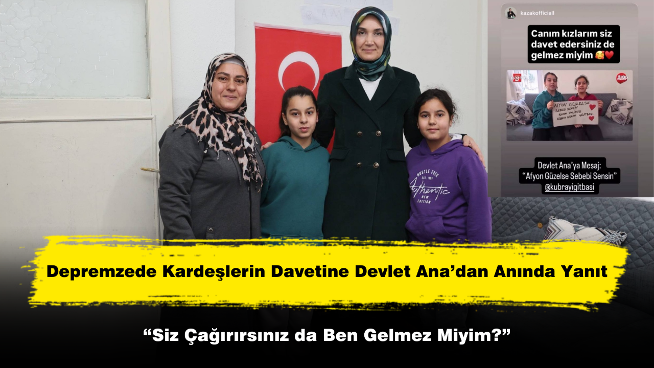 Depremzede Kardeşlerin Davetine Devlet Ana’dan Anında Yanıt