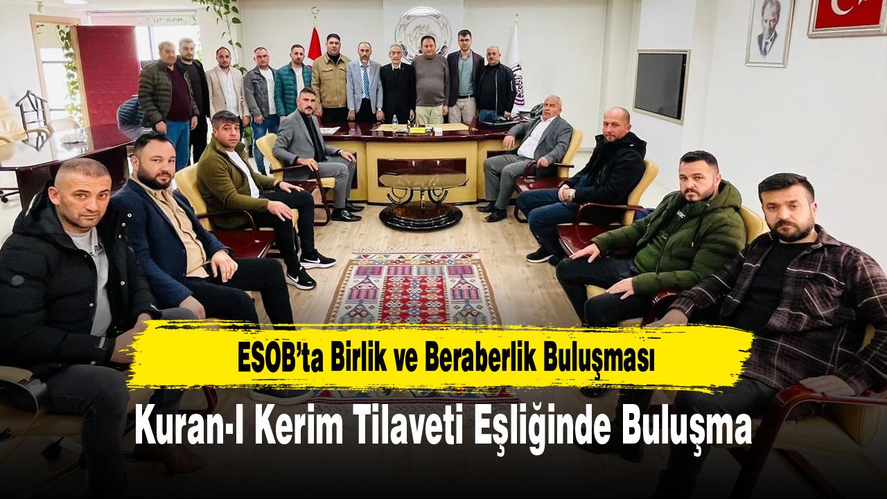 ESOB’ta Birlik ve Beraberlik Buluşması