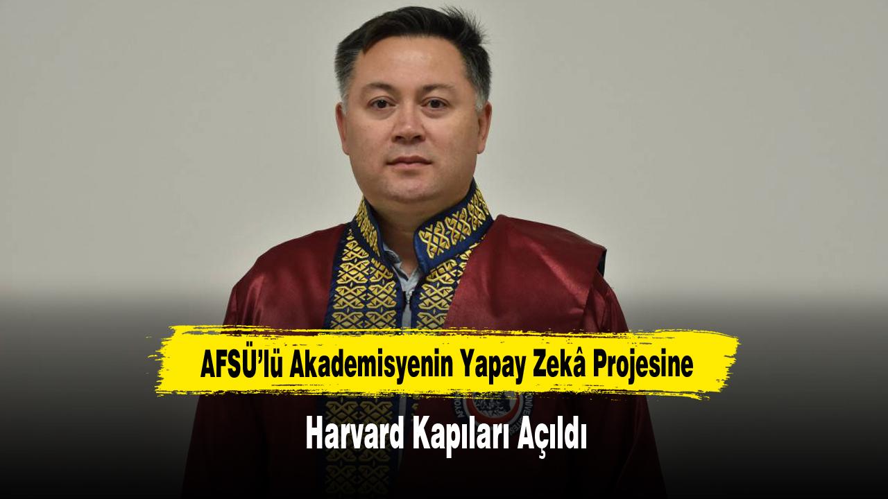 Harvard Kapıları AFSÜ’lü Akademisyen İçin Açıldı