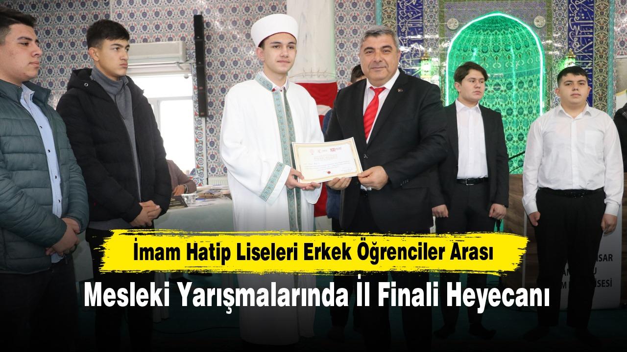 İmam Hatip Liseleri Erkek Öğrenciler Arası Mesleki Yarışmalarında İl Finali Heyecanı