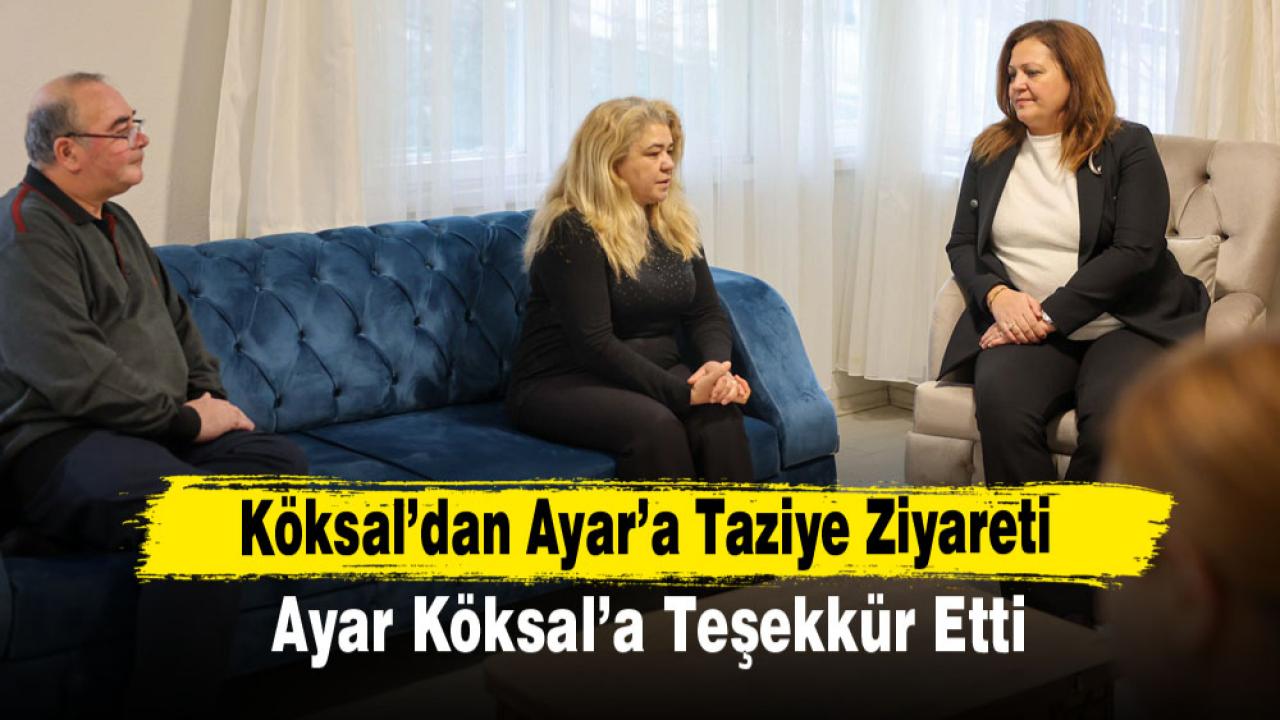 Köksal’dan Ayar’a Taziye Ziyareti