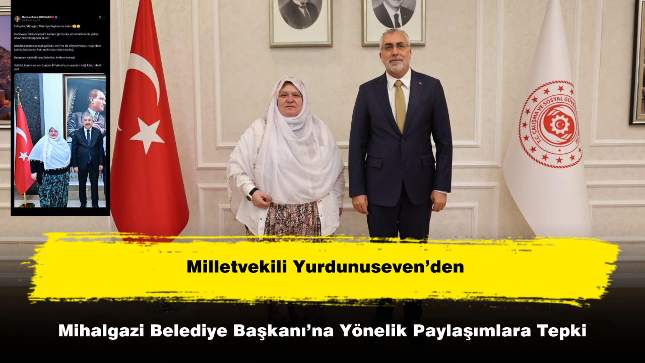 Milletvekili Yurdunuseven’den Mihalgazi Belediye Başkanı’na Yönelik Paylaşımlara Tepki