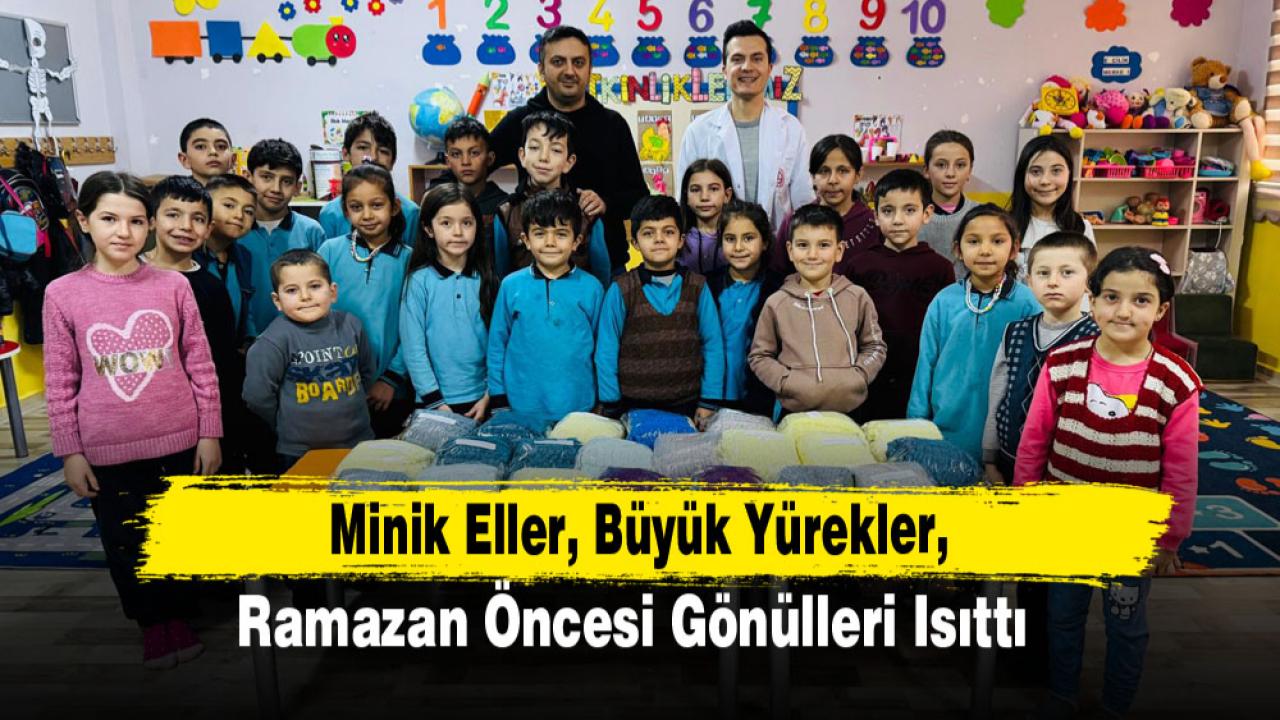 Minik Eller, Büyük Yürekler, Ramazan Öncesi Gönülleri Isıttı