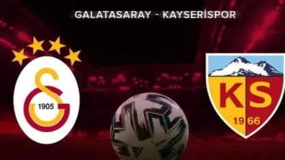 Galatasaray - Kayserispor Maçı Bu Akşam: Saat ve Kanal Belli Oldu!