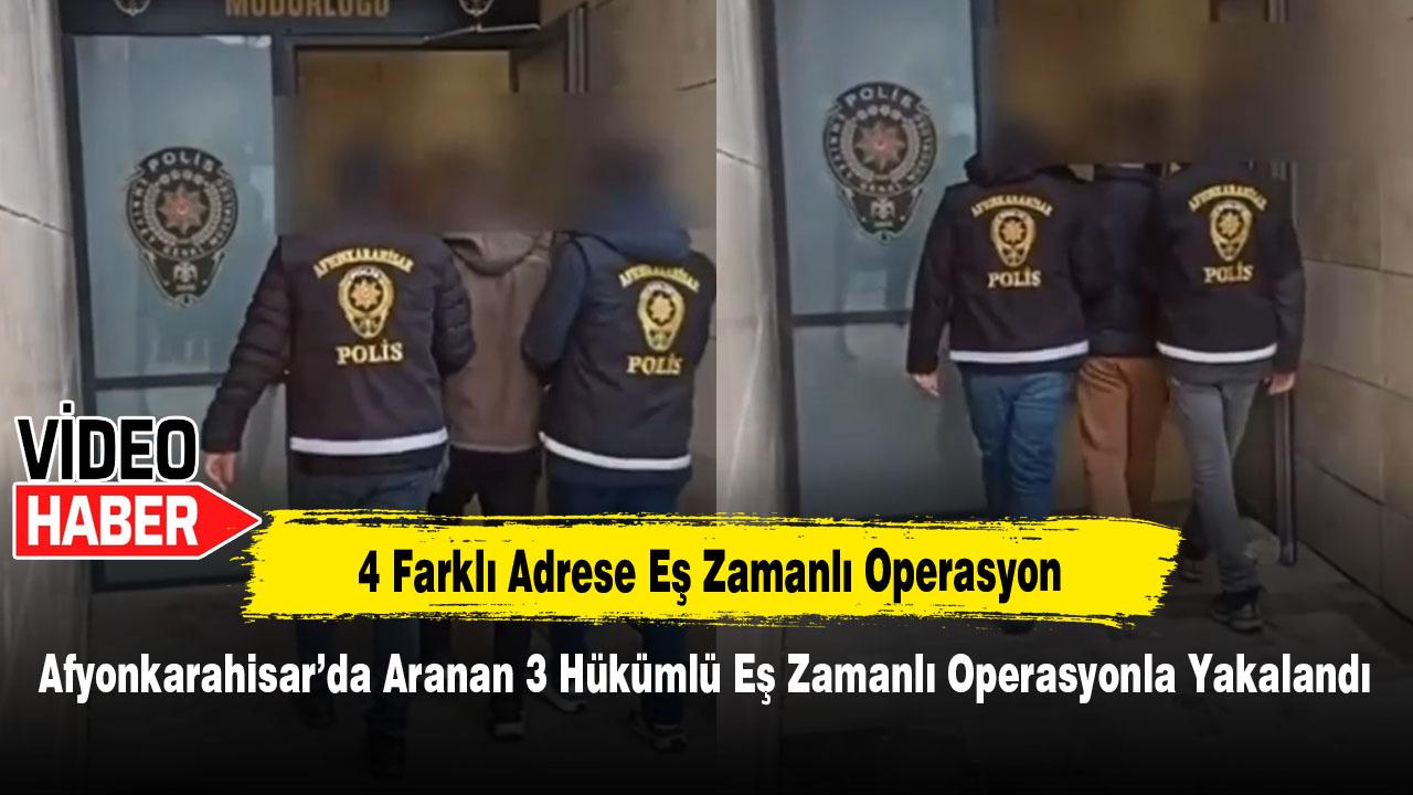 Afyonkarahisar’da Aranan 3 Hükümlü Eş Zamanlı Operasyonla Yakalandı
