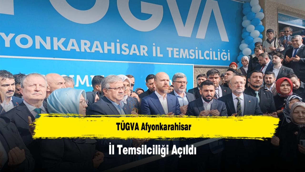 TÜGVA Afyonkarahisar İl Temsilciliği Açıldı