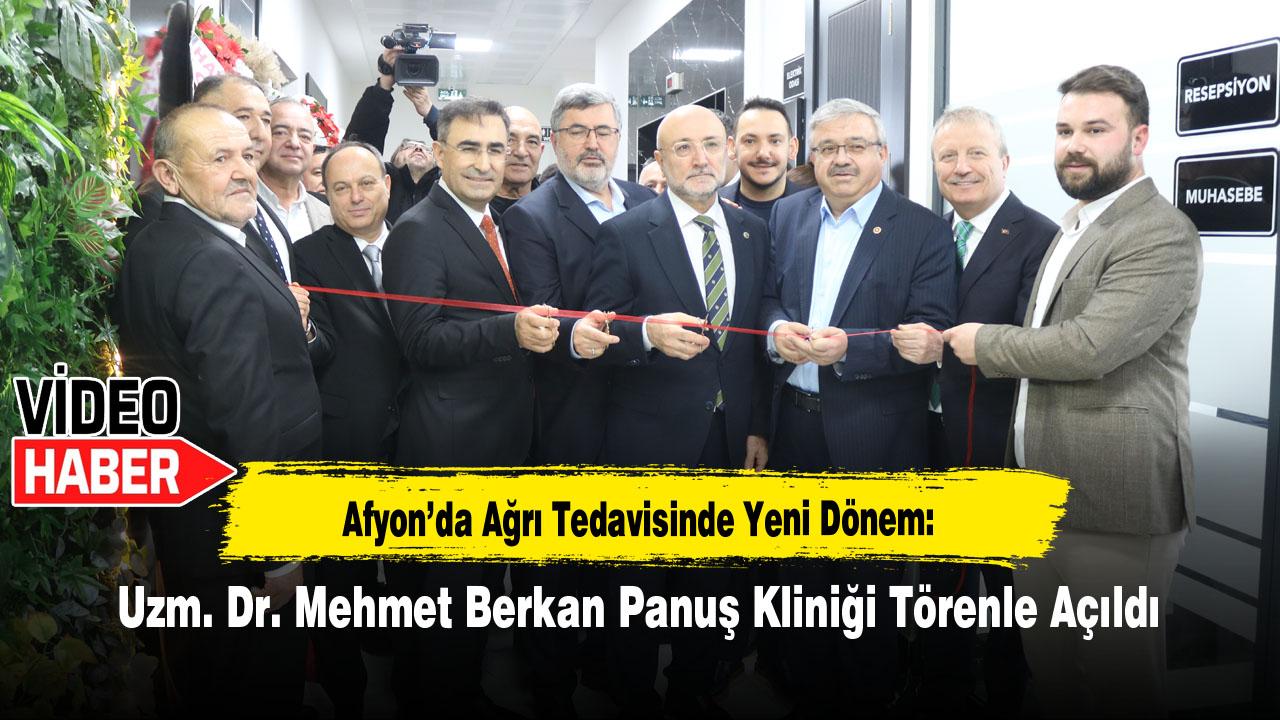Afyon’da Ağrı Tedavisinde Yeni Dönem: Uzm. Dr. Mehmet Berkan Panuş Kliniği Törenle Açıldı
