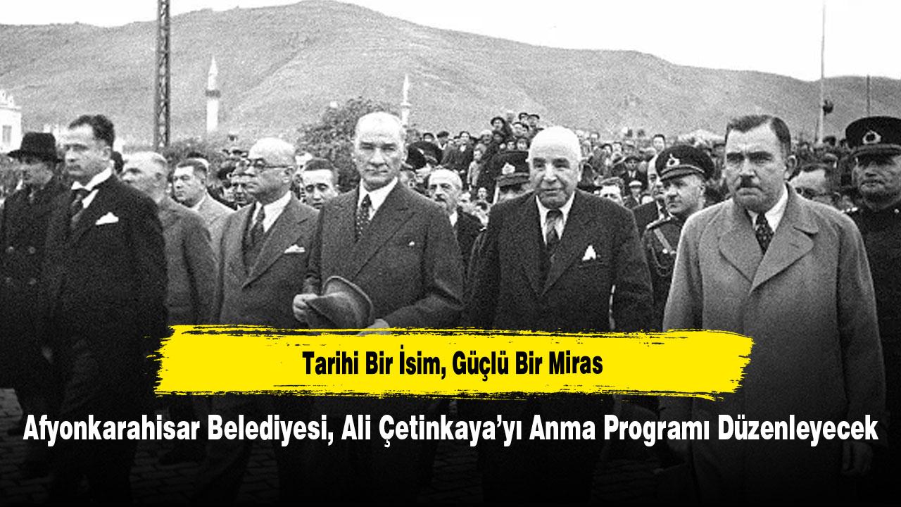 Afyonkarahisar Belediyesi, Ali Çetinkaya’yı Anma Programı Düzenleyecek