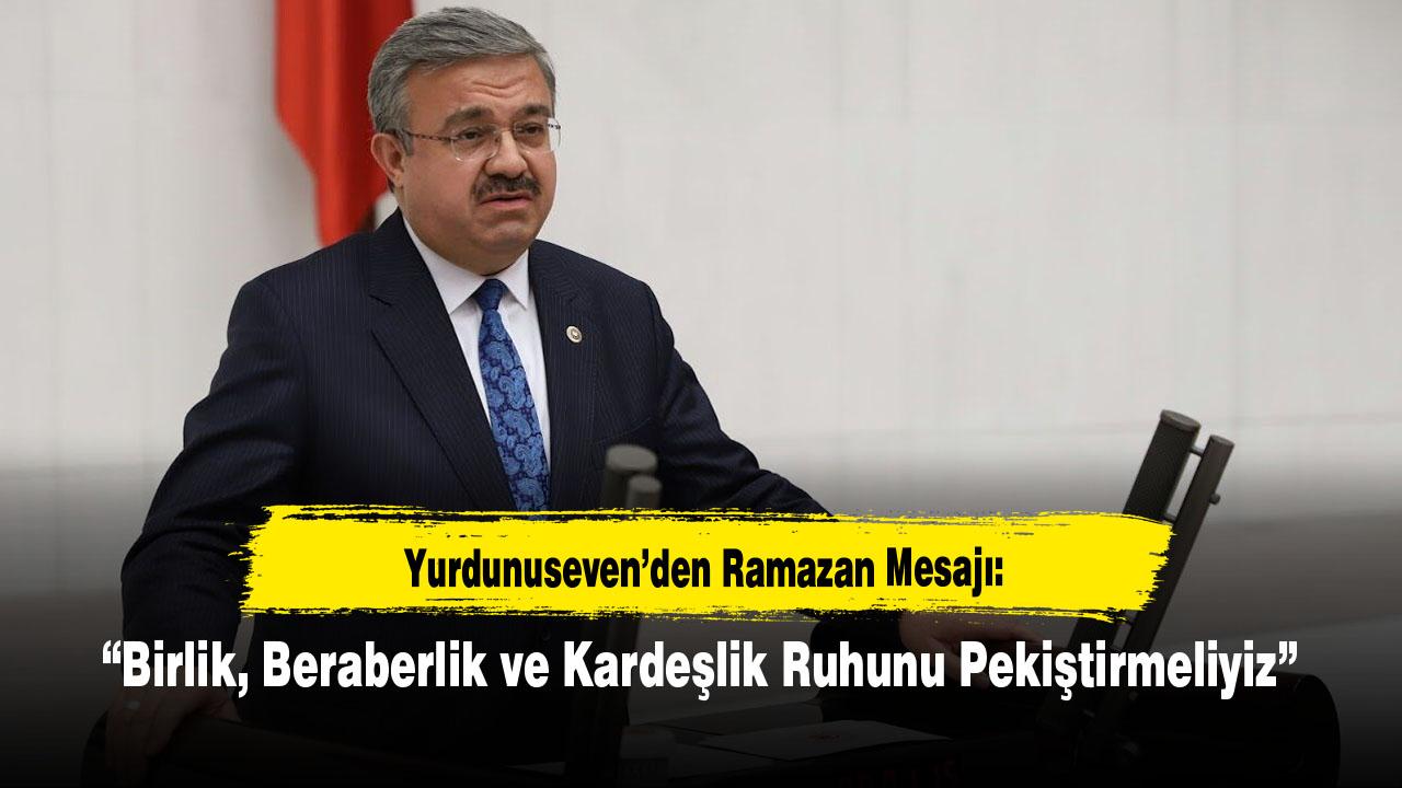 Yurdunuseven’den Ramazan Mesajı: “Birlik, Beraberlik ve Kardeşlik Ruhunu Pekiştirmeliyiz”