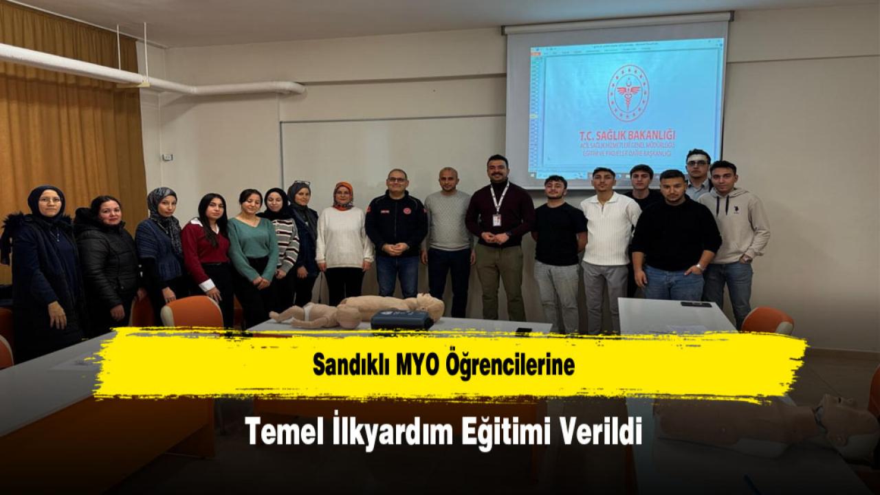 Sandıklı MYO Öğrencilerine Temel İlkyardım Eğitimi Verildi
